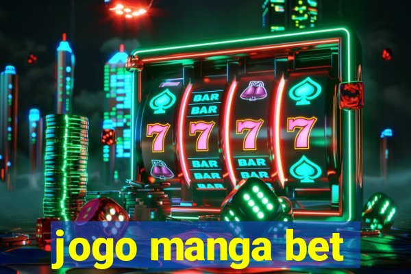 jogo manga bet